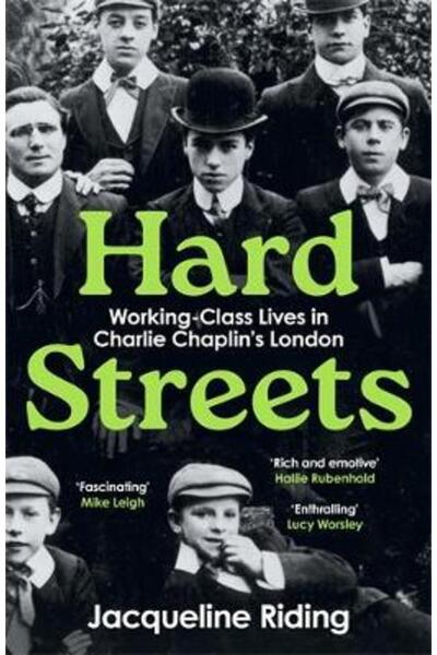 Profile Books Ltd Hard Streets: Working-Class Lives in Charlie Chaplin's London