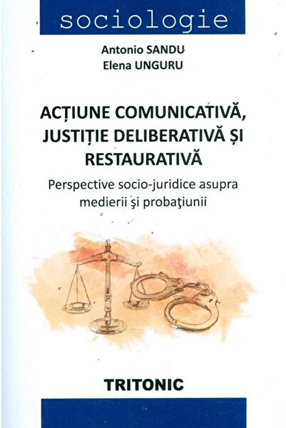 Tritonic Actiune comunicativa, justitie deliberativa si restaurativa - Antoni...
