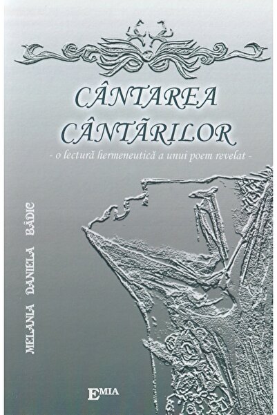 Emia Cantarea cantarilor - Melania Daniela Badic