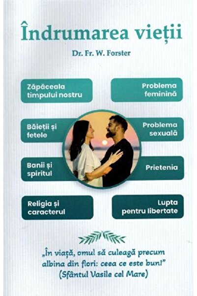 AGAPIS Indrumarea vietii - dr. Fr. W. Forster