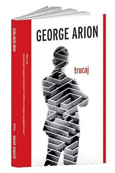 Crime Scene Press Trucaj - George Arion