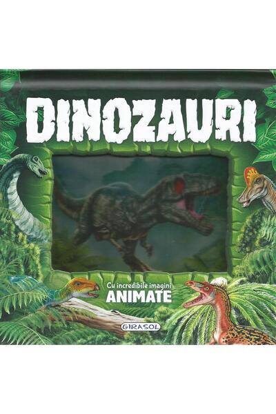 Editura Girasol Dinozauri. Carte cu imagini animate