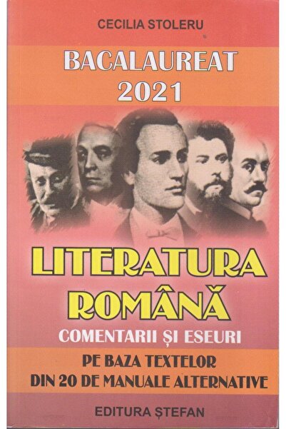 Editura Stefan Bacalaureat 2021. Literatura Romana. Comentarii si