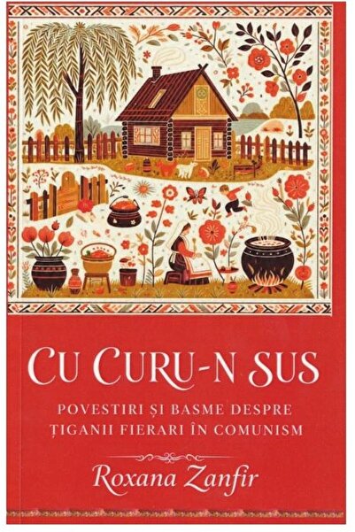 Editura Smart Publishing Cu curu-n sus. Povestiri si basme despre tiganii f