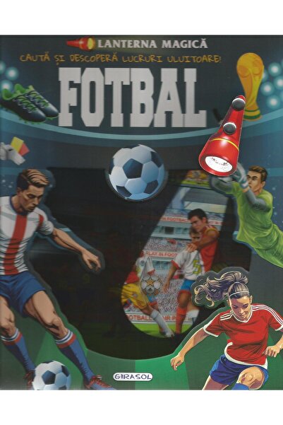 Editura Girasol Lanterna magica. Fotbal