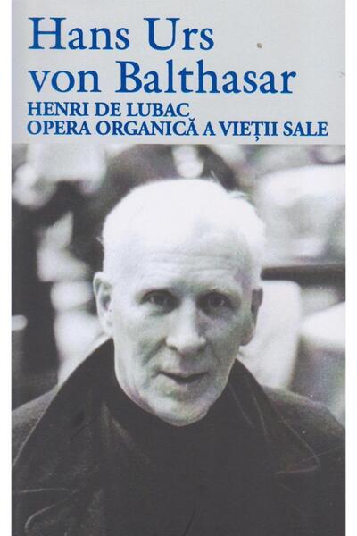 Editura Galaxia Gutenberg Henri de Lubac, opera organica a vietii sale, Hans