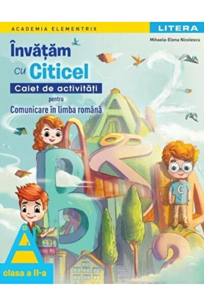 Editura Litera Educational Academia Elementrix. Invatam cu Citicel. Caiet de