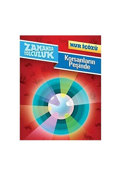 Kişisel Yayınlar Zamanda Yolculuk Korsanların Peşinde - Nur İçözü (İLK BASKI ...