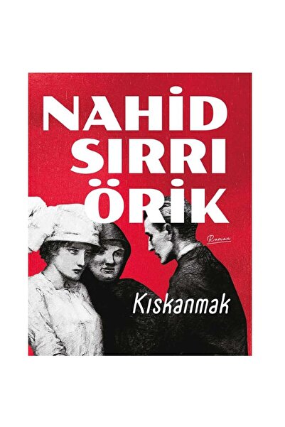 Kişisel Yayınlar Kıskanmak - Nahid Sırrı Örik