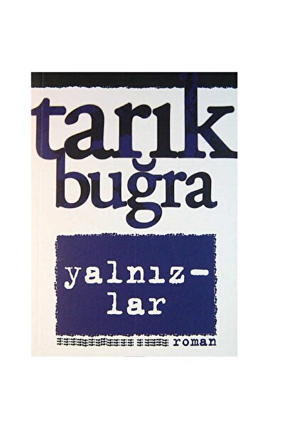 Kişisel Yayınlar Yalnızlar - Tarık Buğra