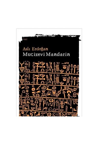 Kişisel Yayınlar Mucizevi Mandarin - Aslı Erdoğan