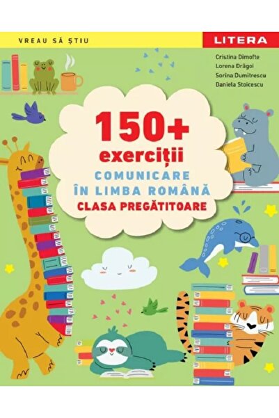 Litera 150+ exercitii. Comunicare in limba romana - Clasa Pregatitoare - Cris...
