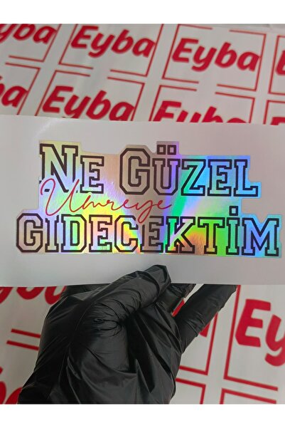 EYBA STİCKER How Beautiful It Is That I Will Go to Umrey, Written on a Hologr...