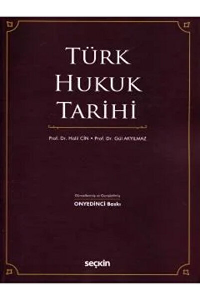 Seçkin Yayıncılık Türk Hukuk Tarihi Prof. Dr. Halil Cin,Prof. Dr. Gül Akyılmaz