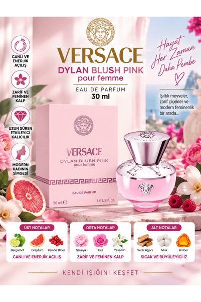Versace Dylan Blush Pink Eau De Parfum 30 ml - Meyvemsi Açılışlı Tatlı Çiçeks...