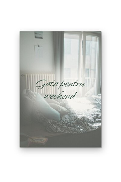OEM Poster Carton 250g A4, Citat Motivational Gata pentru weekend, Decor Perete