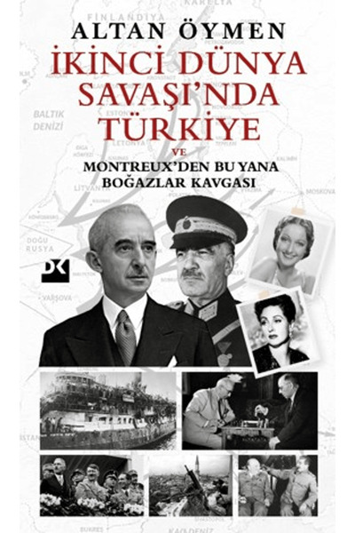 Doğan Kitap İkinci Dünya Savaşı’nda Türkiye / Altan Öymen / / 9786258090321