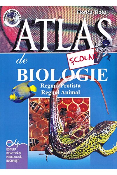 Didactica si Pedagogica Atlas scolar de biologie. Zoologie - Florica Tibea