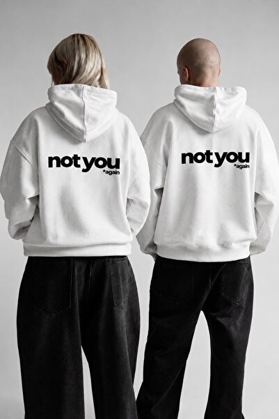 The Champ Clothing Unisex Oversize Hoodie Not You Again Baskılı Beyaz – Kapüş...