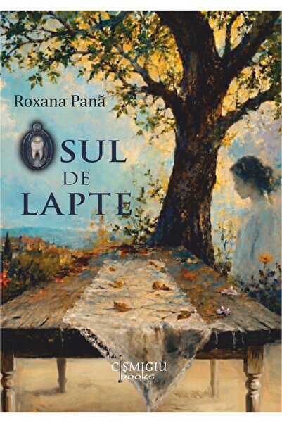 CISMIGIU BOOKS Osul de lapte - Roxana Pana