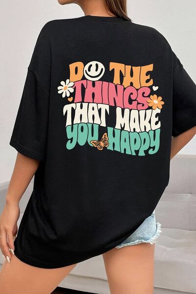 uyguntarz Unisex Do The Things That Make You Happy Design Tshirt