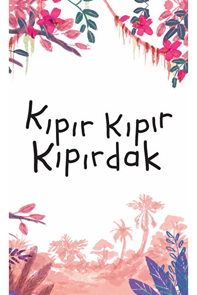 Ketebe Kıpır Kıpır Kıpırdak Jeanne Willis