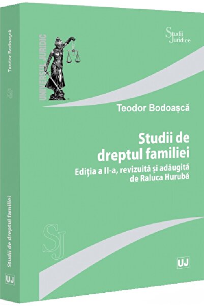 Universul Juridic Studii de dreptul familiei Ed.2 - Teodor Bodoasca
