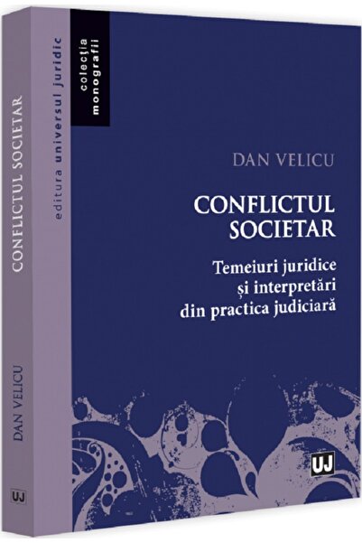 Universul Juridic Conflictul societar - Dan Velicu