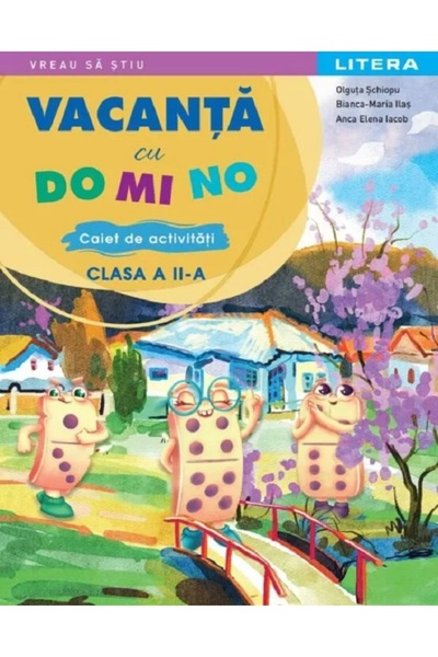 Litera Vacanta cu DO MI NO - Clasa 2 - Caiet de activitati - Olguta Schiopu, ...