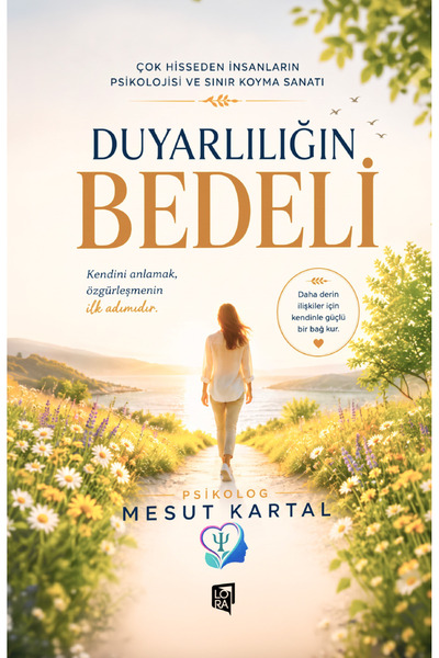 Lora Yayıncılık Mesut Kartal - Duyarlılığın Bedeli