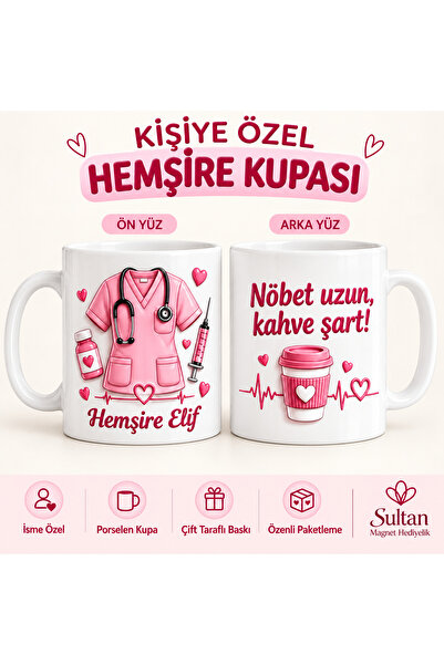 Sultan magnet hediyelik Kişiye Özel İsimli Hemşire Kupası Çift Taraflı Baskı ...