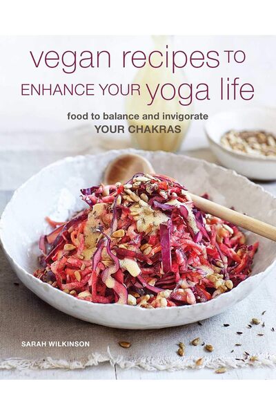 Cico Books Vegan Recipes to Enhance Your Yoga Life: Food to Balance and Invig...