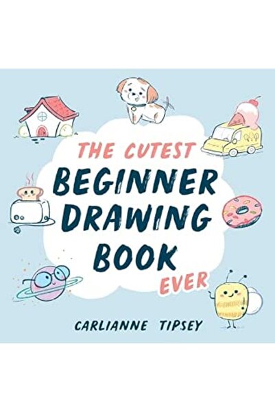 GENERAL The Cutest Beginner Drawing Book Ever