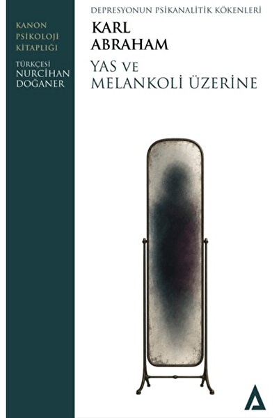 Yas ve Melankoli Üzerine / Karl Abraham / / 9786256664470