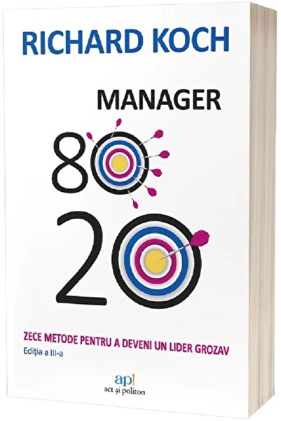 ACT si Politon Manager 80.20. Zece metode pentru a deveni un lider grozav - R...