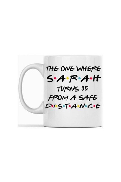 Generic "The One Where You Turn Another Year Older From a Safe Distance Mug: ...