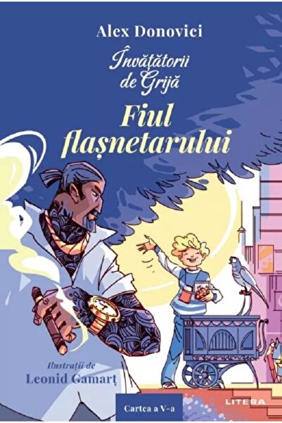 Litera Invatatorii de Grija. Fiul flasnetarului - Alex Donovici