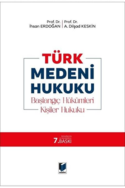 Adalet Yayınevi Türk Medeni Hukuku - Başlangıç Hükümleri, Kişiler Hukuku (İhs...
