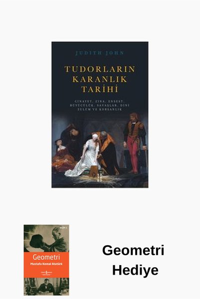 Ketebe Tudorların Karanlık Tarihi + Geometri