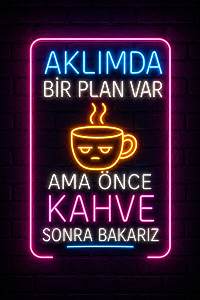 Lucena Neon Yazılı Komik Metal Duvar Tablosu Aklımda Bir Plan Var Ama Önce Ka...