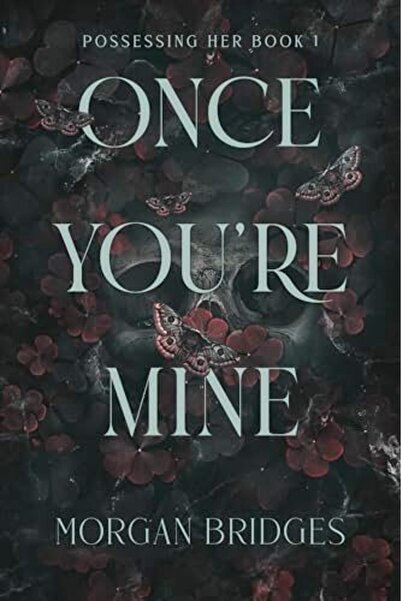 Forever Once You're Mine: A Dark Stalker Romance