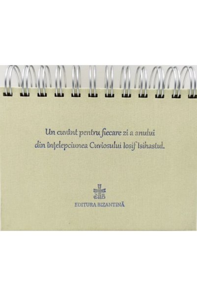BIZANTINA Calendar: Un cuvant pentru fiecare zi a anului din intelepciunea Cu...