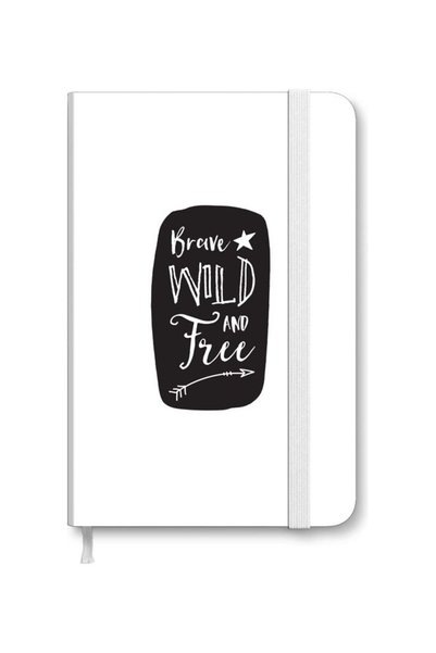 Generic Designer A5 Thick Hardcover Notebook - Brave, Wild And Free White/Black
