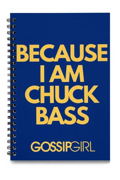 Generic Because I Am Chuck Bass Notebook – Gossip Girl Themed Spiral Notebook