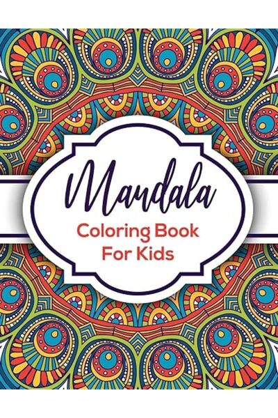 GENERAL Mandala Coloring Book For Kids: Beautiful Mandalas For Creative Children