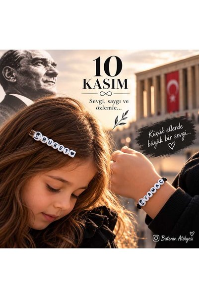 Butenin Atölyesi 10 Kasım için 1 adet Atatürklü ve isimli toka ve bileklik ki...