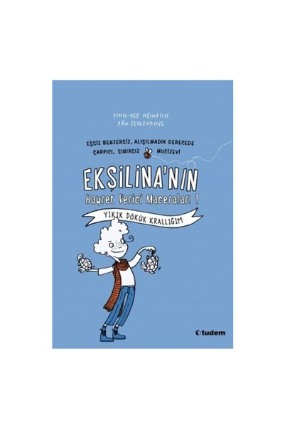 Tudem Ekşilinanın Hayret Verici Maceraları 1 Yıkık Dökük Krallığım Finn Ole H...