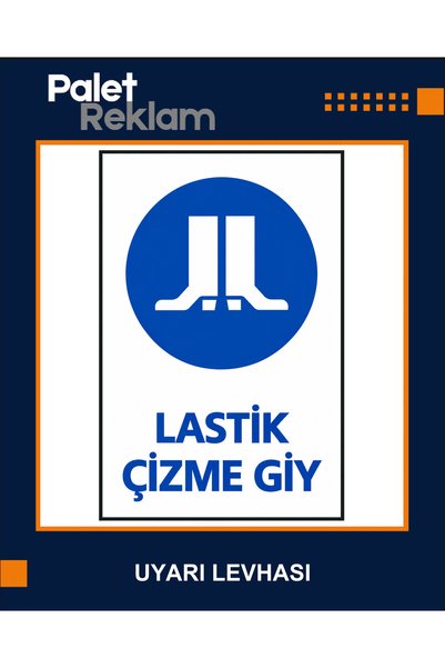 Lastik Çizme Giy Dekota Uyarı Levhası 35x50 cm