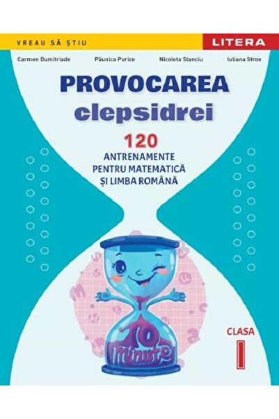 Litera Provocarea clepsidrei. 120 antrenamente pentru Matematica si Limba rom...