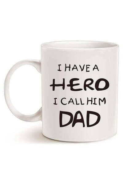Generic Fathers Day for Dad Coffee Mug, I Have a Hero I Call Him Dad Funny Be...